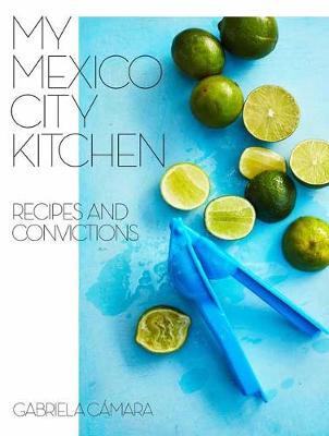 【预订】My Mexico City Kitchen: Recipes and Convictions