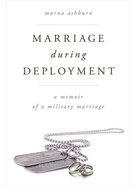 预订 Marriage During Deployment: A Memoir of a Military Marriage 部署期间的婚姻：军事婚姻的回忆录: 9781442262652