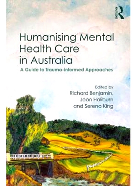 预订 Humanising Mental Health Care in Australia: A Guide to Trauma-informed Approaches 澳大利亚人性化心理保健：创伤知情
