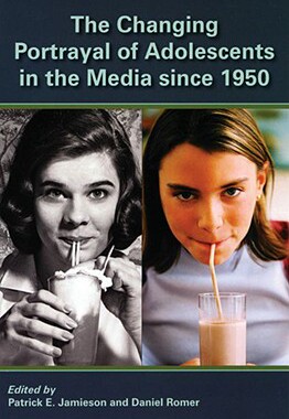 【预订】The Changing Portrayal of Adolescents in the Media Since 1950