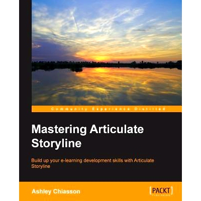 预订 Mastering Articulate Storyline 掌握清晰的故事情节: 9781783550913