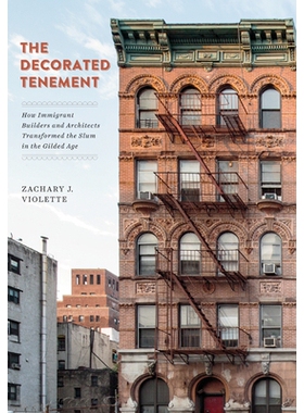 预订 The Decorated Tenement: How Immigrant Builders and Architects Transformed the Slum in the Gilded Age 装饰公寓: 镀金