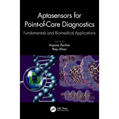 预订 Aptasensors for Point-of-Care Diagnostics: Fundamentals and Biomedical Applications 用于即时诊断的适体传感器：基础