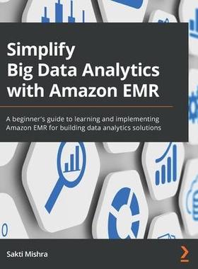 [预订]Simplify Big Data Analytics with * EMR 9781801071079