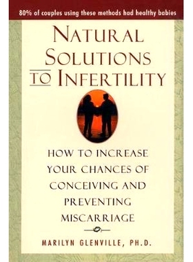 预订 Natural Solutions to Infertility: How to Increase Your Chances of Conceiving and Preventing Miscarriage: 9780871319