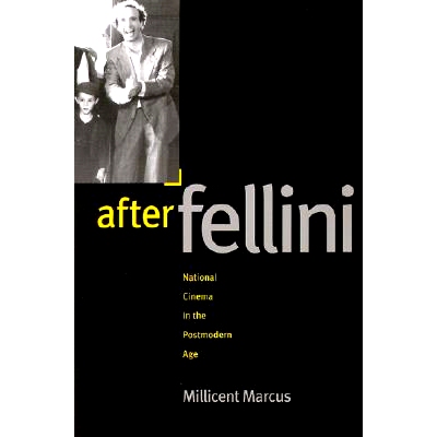 预订 After Fellini: National Cinema in the Postmodern Age 费里尼之后：后现代时代的民族电影: 9780801868474