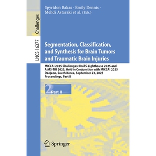 预订 Segmentation, Classification, and Synthesis for Brain Tumors and Traumatic Brain Injuries MICCAI 2025 Challenges: B