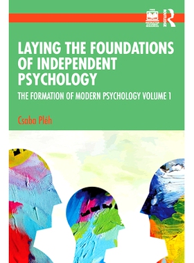 预订 Laying the Foundations of Independent Psychology: The Formation of Modern Psychology Volume 1 奠定独立心理学基础：