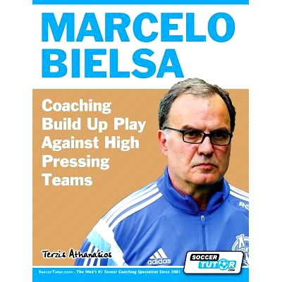 预订 Marcelo Bielsa - Coaching Build Up Play Against High Pressing Teams: 9781910491157