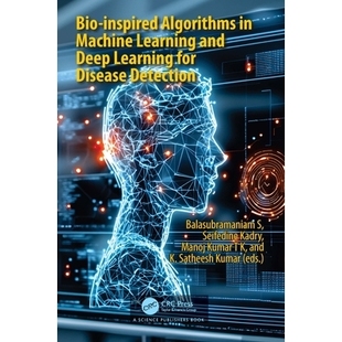 Algorithms 机器学习与深度学 用于疾病检测 Deep Bio inspired for Machine Detection 预订 Learning Disease and