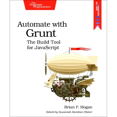 预订 Automate with Grunt: The Build Tool for JavaScript: 9781941222119