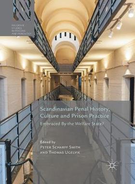 【预订】Scandinavian Penal History, Culture and Prison Practice: Embraced by the Welfare State?