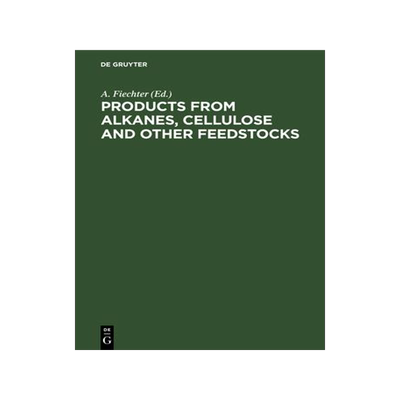 [预订]Products from Alkanes, Cellulose and other Feedstocks 9783112539415