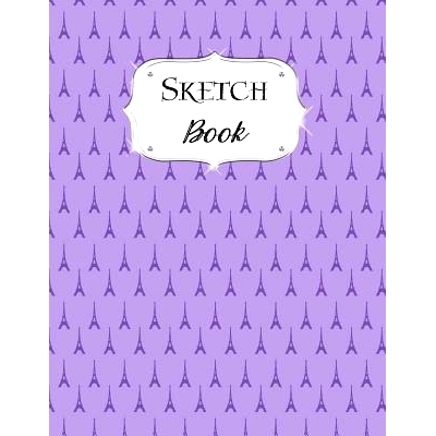 预订 Sketch Book: Paris Sketchbook Scetchpad for Drawing or Doodling Notebook Pad for Creative Artists #7 Purple Eiffel