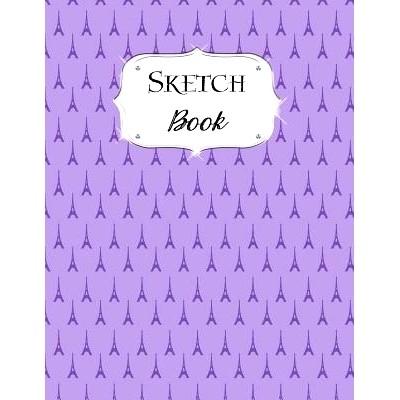 预订 Sketch Book: Paris Sketchbook Scetchpad for Drawing or Doodling Notebook Pad for Creative Artists #7 Purple Eiffel