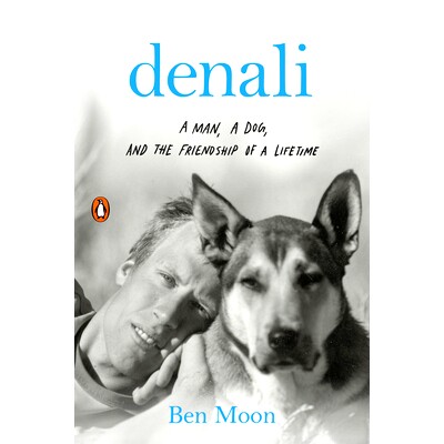 预订 Denali: A Man, a Dog, and the Friendship of a Lifetime 德纳利:一个人,一条狗和一生的友谊: 9780143133612
