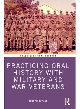 预订 Practicing Oral History with Military and War Veterans 与军队及战争老兵身体力行口述史: 9781032248332
