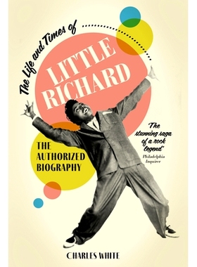 预订 Life and Times of Little Richard: The Authorized Biography: The Authorized Biography 小理查德的生活和时代：授权传记