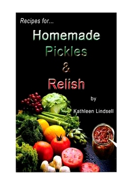 预订 Recipes for Pickles & Relish: : by Kathleen Lindsell: 9781493728381