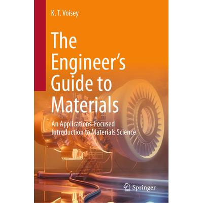 预订 The Engineer’s Guide to Materials: An Applications-Focused Introduction to Materials Science工程师材料指南：以应用