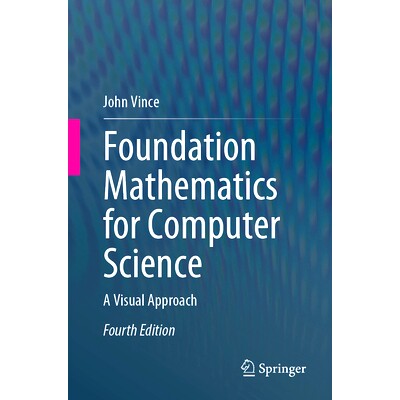预订 Foundation Mathematics for Computer Science: A Visual Approach 适合计算机科学的基础数学:视觉方法 第4版: 9783031665