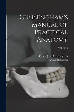[预订]Cunningham’s Manual of Practical Anatomy; Volume 1 9781015688896