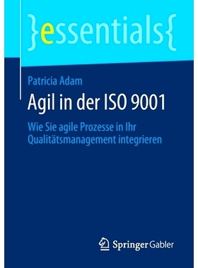 预订 Agil in der ISO 9001: Wie Sie agile Prozesse in Ihr Qualitätsmanagement integrieren: 9783658283100