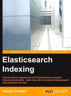 预订 Elasticsearch Indexing Elasticsearch索引: 9781783987023
