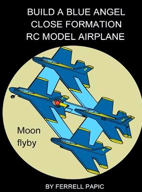 预订 Build a Blue Angel close formation RC model airplane: 9781502873958