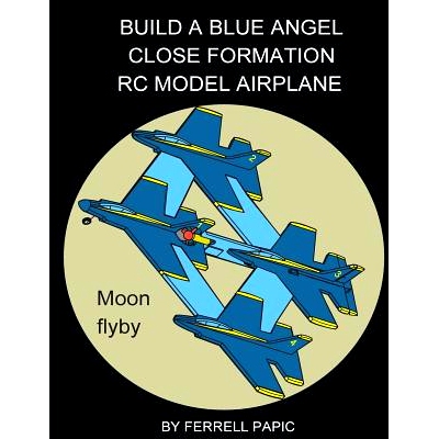 预订 Build a Blue Angel close formation RC model airplane: 9781502873958