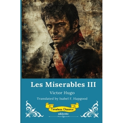 预订 Les Miserables Volume III Timeless Classics 9789353539696