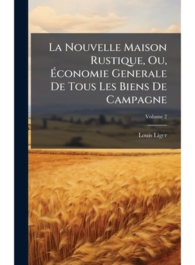 预订 La Nouvelle Maison Rustique, Ou, Ãconomie Generale De Tous Les Biens De Campagne: 9781024335835