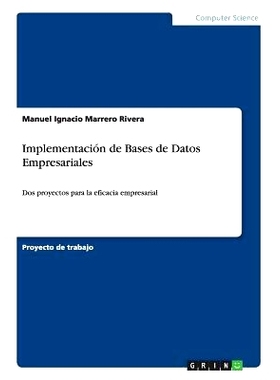 预订 Implementación de Bases de Datos Empresariales: Dos proyectos para la eficacia empresarial: 9783656463269