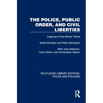 预订 The Police, Public Order, and Civil Liberties: Legacies of the Miners’ Strike 警察、公共秩序与公民自由：矿工罢工的