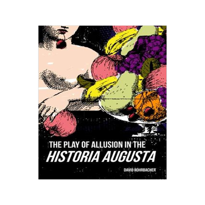 [预订]Play of Allusion in the Historia Augusta