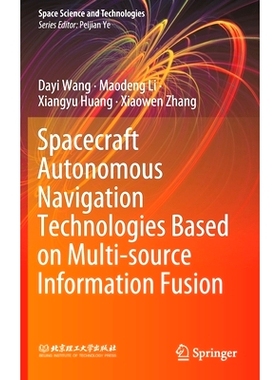 预订 Spacecraft Autonomous Navigation Technologies Based on Multi-source Information Fusion: 9789811548789
