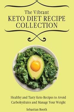 [预订]The Vibrant Keto Diet Recipe Collection: Healthy and Tasty Keto Recipes to Avoid Carbohydrates and M 9781803176642