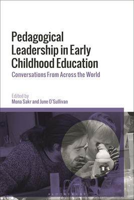 [预订]Pedagogical Leadership in Early Childhood Education: Conversations from Across the World 9781350250895