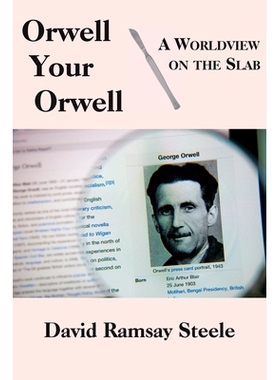 预订 Orwell Your Orwell: A Worldview on the Slab 奥威尔你的奥威尔：石板上的世界观: 9781587316104