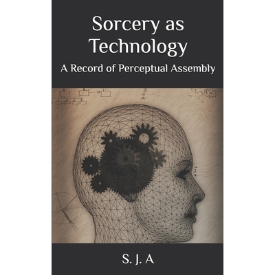 预订 Sorcery as Technology: A Record of Perceptual Assembly 9798242537132