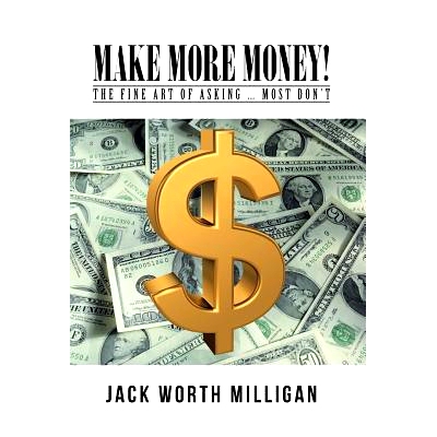 预订 Make More Money!: The Fine Art of Asking ... Most Don't