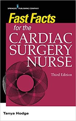 【预售】Fast Facts for the Cardiac Surgery Nurse, Third Edition: Caring for Cardiac Surgery Patients