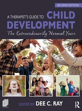 现货 A Therapist’s Guide to Child Development: The Extraordinarily Normal Years 儿童发展治疗师指南：异常正常的岁月 第2