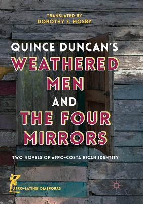 【预订】Quince Duncan’s Weathered Men and the Four Mirrors: Two Novels of Afro-Costa Rican Identity