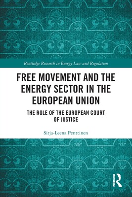 [预订]Free Movement and the Energy Sector in the European Union: The Role of the European Court of Justice
