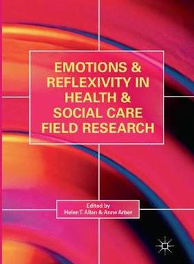 【预订】Emotions and Reflexivity in Health & Social Care Field Research