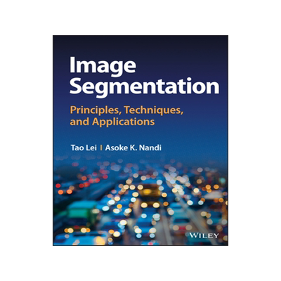 [预订]Image Segmentation - Principles, Techniques, and Applications