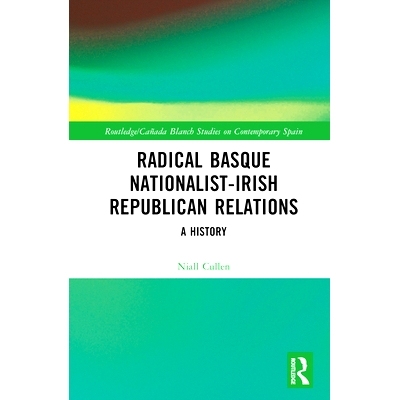 预订 Radical Basque Nationalist-Irish Republican Relations: A History 激进巴斯克民族主义者与爱尔兰共和军的关系：历史: 97