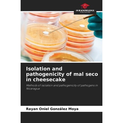 预订 Isolation and pathogenicity of mal seco in cheesecake: Methods of isolation and pathogenicity of pathogens in Nicar