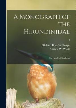 [预订]A Monograph of the Hirundinidae: or Family of Swallows; 2 9781014913128